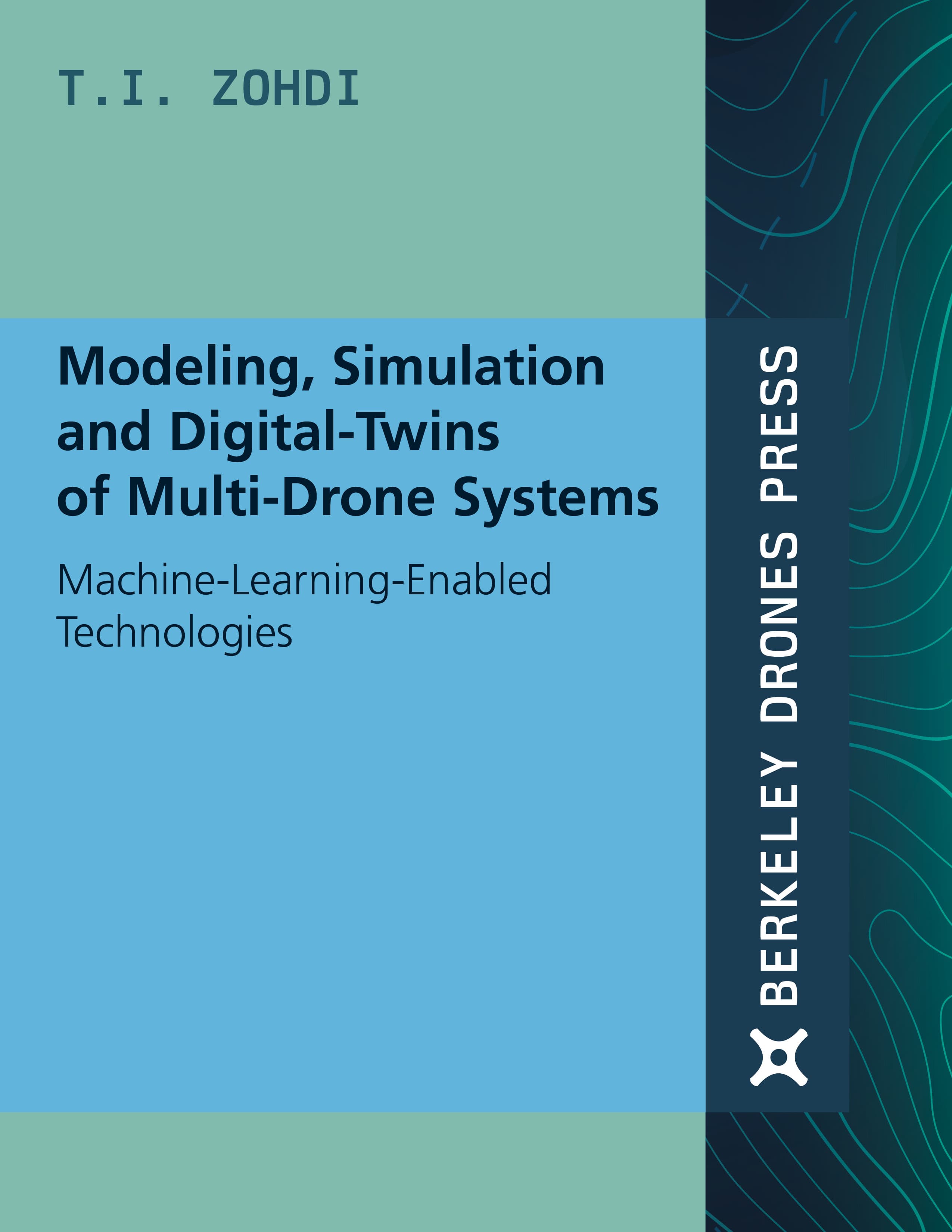 Cover mockup for Modeling, Simulation and Digital-Twins of Multi-Drone Systems by T. I. Zohdi.